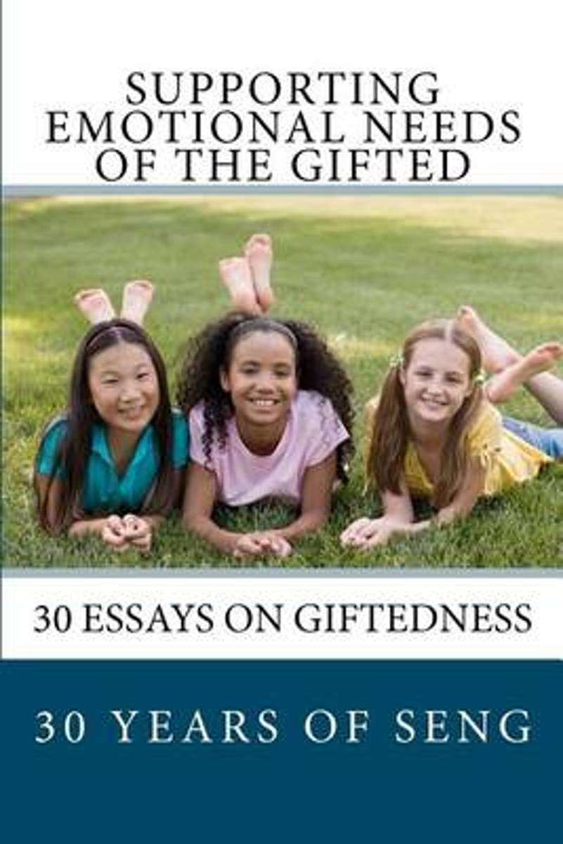 Supporting emotional needs of the gifted. 30 essays on giftedness. 30 years of SENG